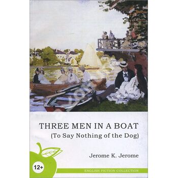 Three Men in a Boat ( To Say Nothing of the Dog ) / Троє в човні , не рахуючи собаки 