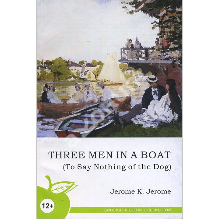 Three Men in a Boat (To Say Nothing of the Dog) / Трое в лодке, не считая собаки - Джером Клапка Джером (978-5-4374-0749-3)