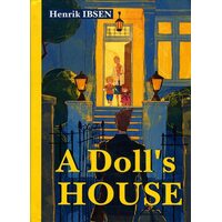 A Doll’s House. Кукольный дом