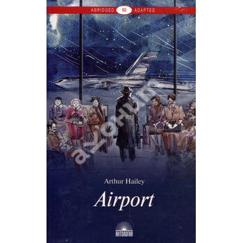 Аеропорт ( Airport ) . Книга для читання англійською мовою . рівень В2 