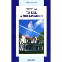 To Kill A Mockingbird / Убить пересмешника