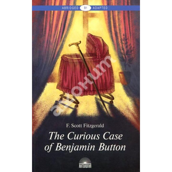 The Curious Case of Benjamin Button. Загадочная история Бенджамина Баттона - Фрэнсис Скотт Кей Фицджеральд (978-5-907097-05-6)