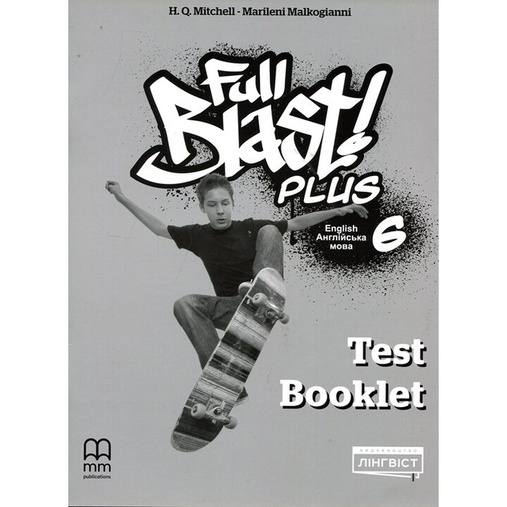 Full Blast Plus 6. Test Booklet: Збірник контрольних робіт. Англійська мова - Г.К. Мітчелл, Діана Головань (978-617-8290-02-3)