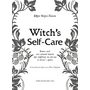 Witch’s Self-Care. Книга магії для сучасної відьми про турботу та догляд за тілом і духом - Ейрін Мерфі-Хіскок (978-617-548-332-9)
