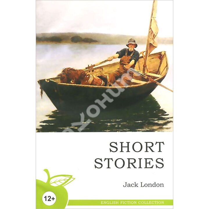 Jack London. Short Stories / Джек Лондон. Рассказы - Джек Лондон (978-5-4374-0750-9)